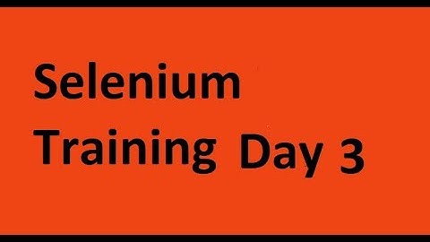 Selenium Training Day 3