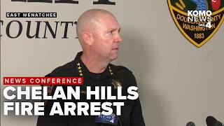 News conference on arrest in deadly Chelan Hills Fire