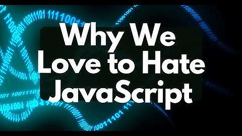 Why We Love to Hate JavaScript: Top 5 Complaints