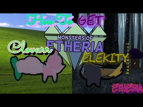 How To Get Wanderwood Clovurr And Elekity Roblox Monsters Of Etheria Youtube - roblox monsters of etheria clovurrbotanicat