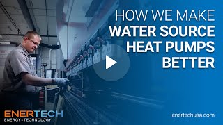 How Enertech Global Makes High-Quality Heat Pumps