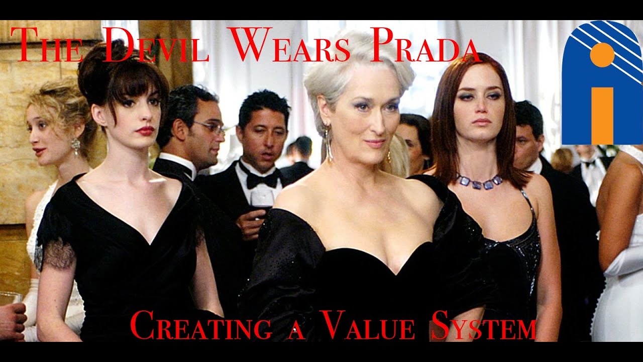 The Devil Wears Prada | Creating a Value System