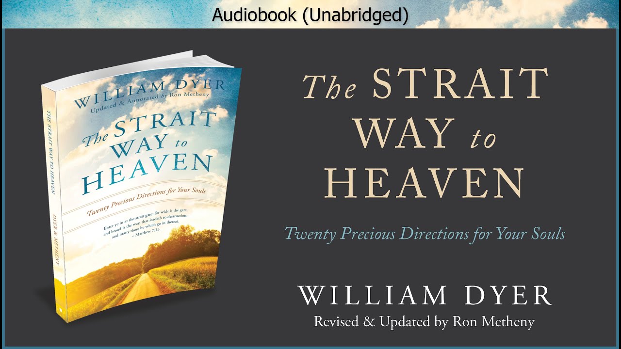 The Strait Way to Heaven | William Dyer | Christian Audiobook