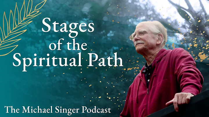 Michael Singer Podcast: Stages of the Spiritual Pa...