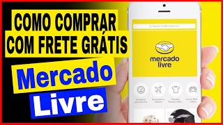 Como comprar com Frete Gratis no Aplicativo Mercado Livre Celular Android