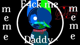 F4ck me daddy~ meme (remake) // 14+?? | Aydan x illusion genderswap (Even tho illusion isn't in it-)