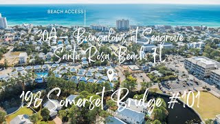 30A Tour | 198 Somerset Bridge #101 | Bungalows at Seagrove | Santa Rosa Beach, FL 32459
