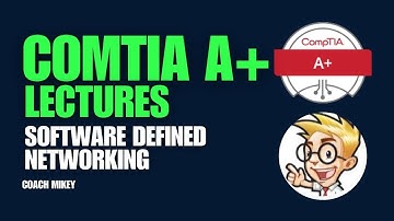 Software Defined Networking – CompTIA A+ 220 1101 – 2.2