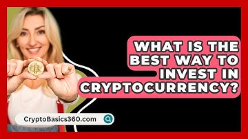 What Is the Best Way to Invest in Cryptocurrency? - CryptoBasics360.com