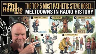 Phil Hendrie Show | The Top 5 Most Pathetic Steve Bosell Meltdowns in Radio History