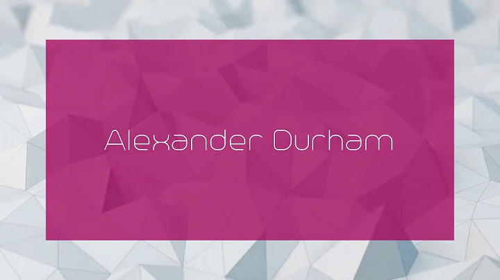 Alexander Durham - appearance