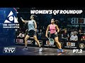 Squash: CIB Egyptian Squash Open 2020 - Women's QF Roundup [Pt.2]