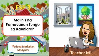 ESP 3 QUARTER 3 WEEK 5 Malinis na Pamayanan Tungo ESP 3 QUARTER 3 WEEK 5 Malinis na Pamayanan Tungo