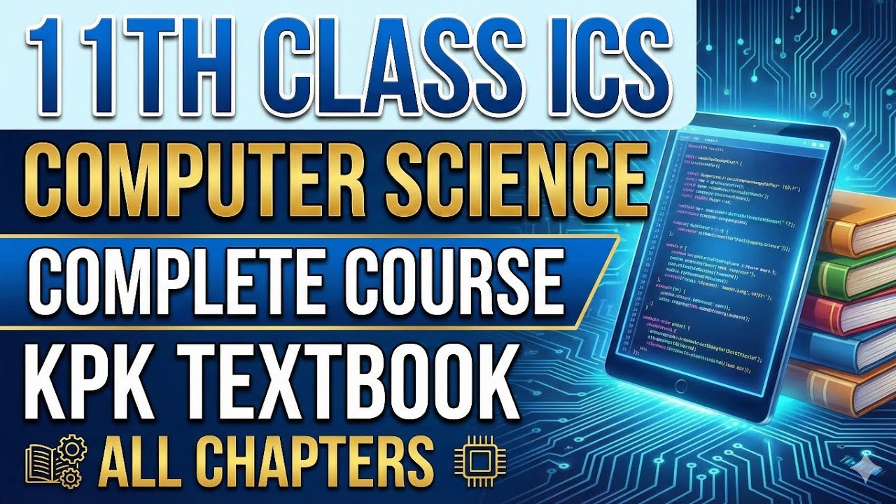 Ics In Computer Science 11th Class Computer Science (KPK) | ICS Part 1 | Entire Course in 58 ...
