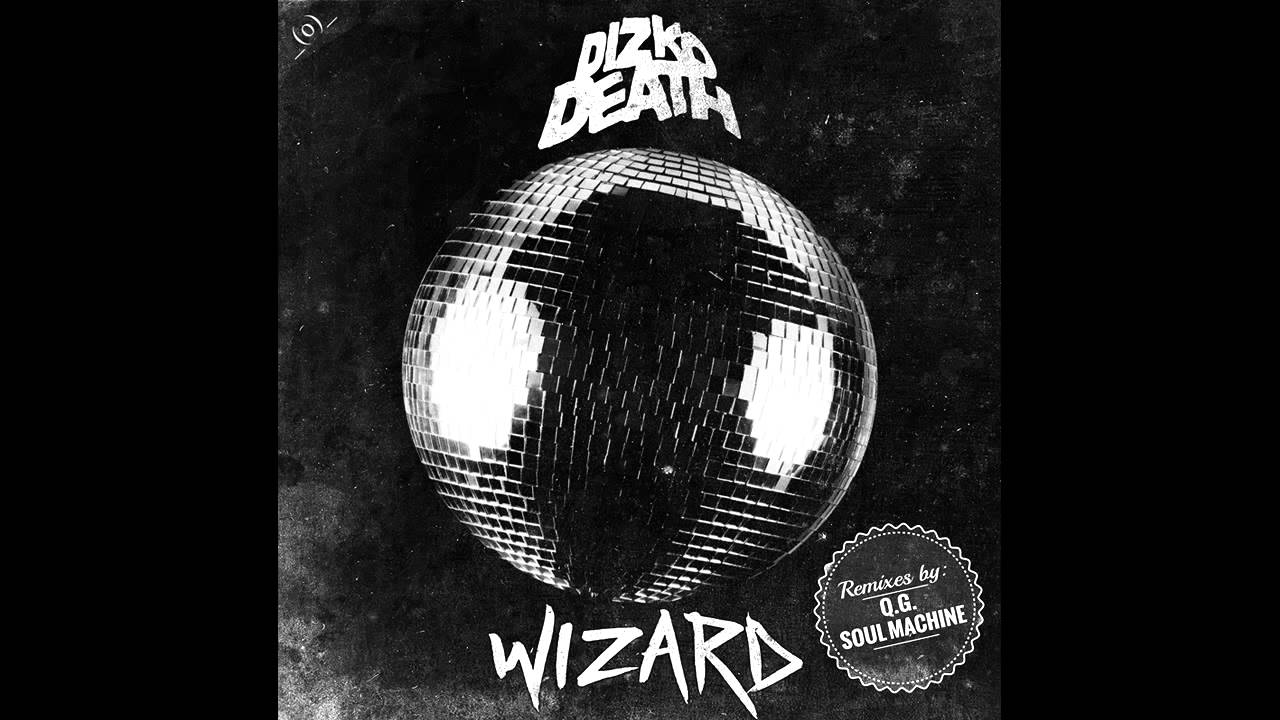 Guarda Dizkodeath - Wizard (Soul Machine Remix) su YouTube Guarda Dizkodeath - Wizard (Soul Machine Remix) su YouTube