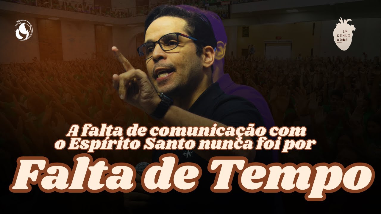 A FALTA DE COMUNICAÇÃO COM O ESPIRITO SANTO NUNCA FOI POR FALTA DE TEMPO | PR HERNANE SANTOS