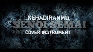 KEHADIRANMU COVER INSTRUMENT BY SENOI SEMAI( JOGET LAMBAK)