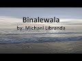 Binalewala by Michael Libranda