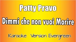 Patty Pravo - Dimmi che non vuoi morire (versione Karaoke Academy Italia) chords