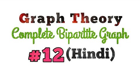 Complete Bipartite Graph(Hindi) || Part-12 || MCS-212 || MCS-033