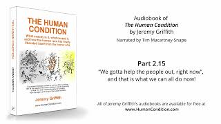 28 | How All Humans Can Now Help | THE HUMAN CONDITION Audiobook by Jeremy Griffith