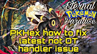 Pkhex how to fix latest not OT handler issue