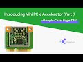 Introducing Google Coral Mini PCIe Accelerator (Part 1)