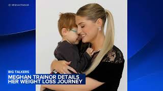 Meghan Trainor details weight loss journey Information