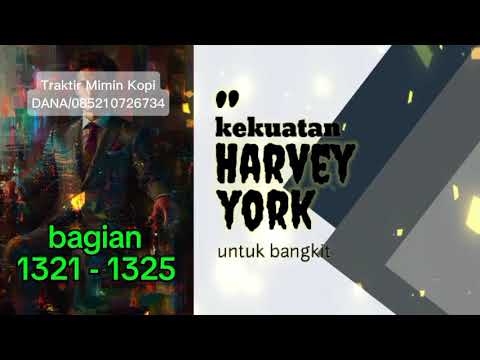 Kekuatan Harvey York Untuk Bangkit bagian 1321 - 1325