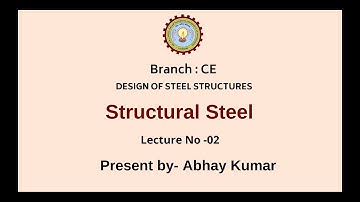 Design of Steel Structures Structural Steel | AKTU Digital Education