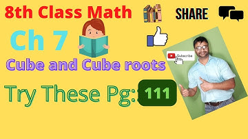 Try These Pg:: 111 || Chapter 7 ||Cubes and Cube Roots|| 8th Class|| NCERT|| #Subjects_Guru