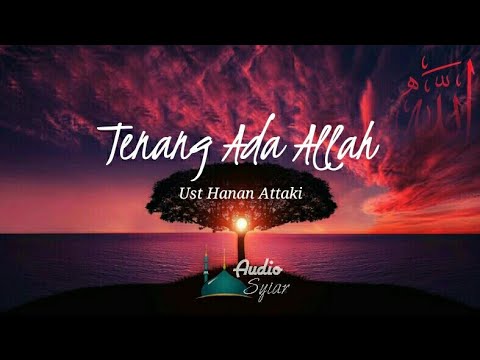 tenang-dalam-segala-urusan-|-ustadz-hanan-attaki-lc