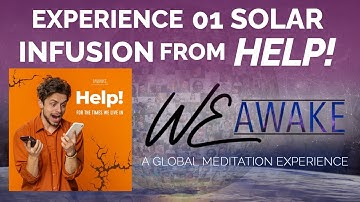 WeAwake Global Meditation Experience (Solar Infusion from Help!) - November 12, 2025