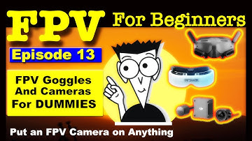 FPV #13 - FPV Cameras for Dummies