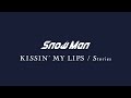 Snow Man 2nd Single「KISSIN’ MY LIPS / Stories」Teaser