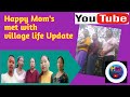 Happy moms meeting with village life update