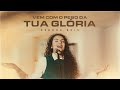 Vem Com o Peso Da Tua Glória - Débora Reis (Clipe Oficial)