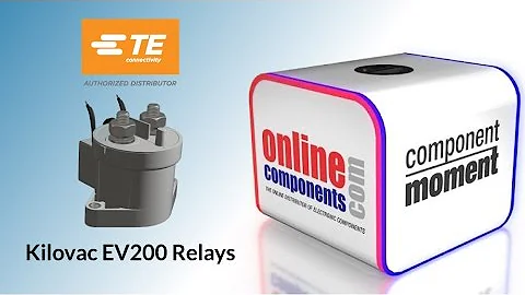 Component Moment: TE Connectivity Kilovac EV200 Relays