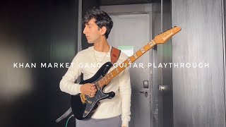 Khan Market Gang - Guitar Playthrough