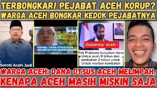 Terbongkar! Pejabat Aceh Korup? Warga Aceh Bongkar Kedok Mereka || Dana Otsus Melimpah, kok Miskin?