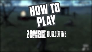 How To Play Zombie Guillotine