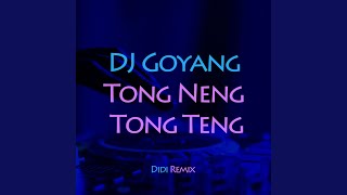 Dj Goyang Tong Neng Tong Teng