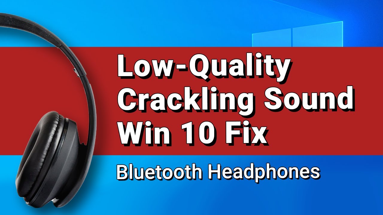 Bluetooth Headphones Low Quality Sound Windows 10 Fix Youtube