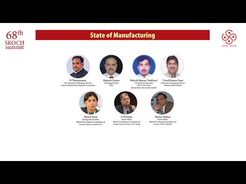 Panel: State of Manufacturing | #SKOCHSummit | 68th SKOCH Summit: State of Governance