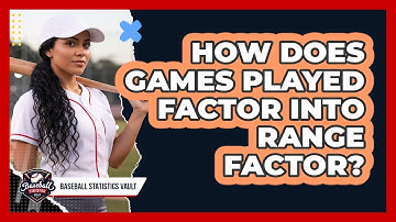How Does Games Played Factor Into Range Factor?