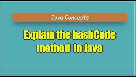 Explain the hashCode method  in Java.