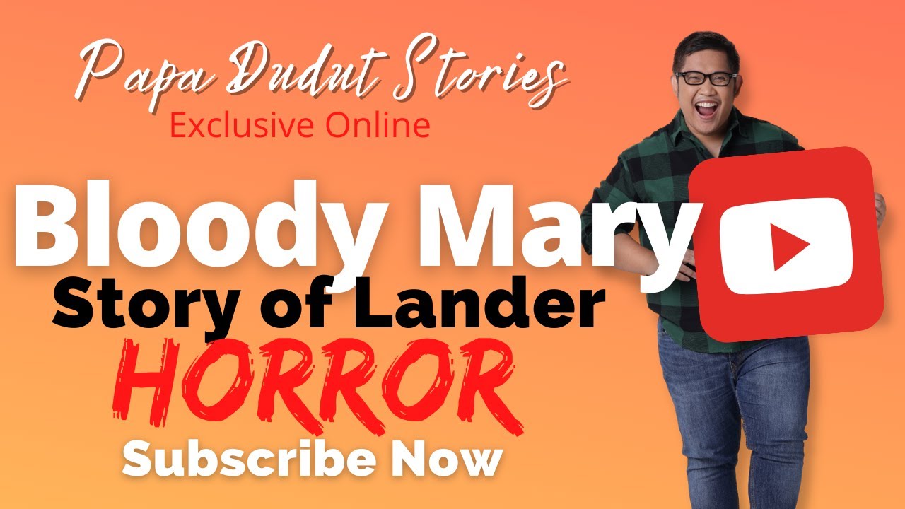 BLOODY MARY | LANDER | PAPA DUDUT STORIES HORROR