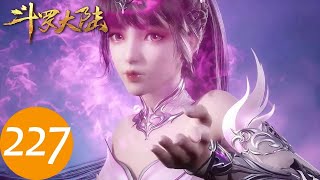 ✨Soul Land EP 227 [MULTI SUB]