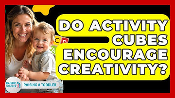 Do Activity Cubes Encourage Creativity? - Raising A Toddler