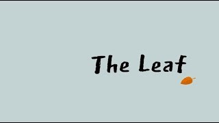 The Leaf Part Two